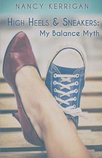 Cover image for High Heels & Sneakers: My Balance Myth