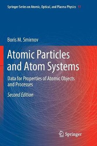 Cover image for Atomic Particles and Atom Systems: Data for Properties of Atomic Objects and Processes