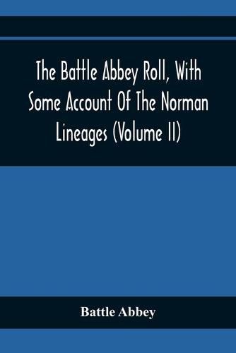 Cover image for The Battle Abbey Roll, With Some Account Of The Norman Lineages (Volume Ii)