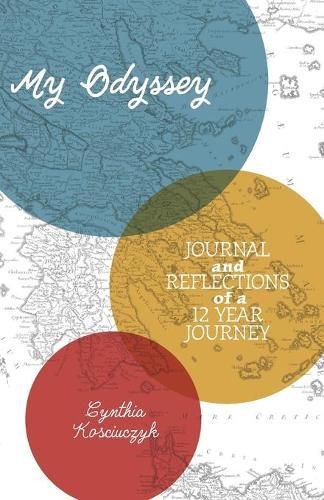 Cover image for My Odyssey: Journal and reflections of a 12 year Journey