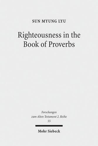 Cover image for Righteousness in the Book of Proverbs