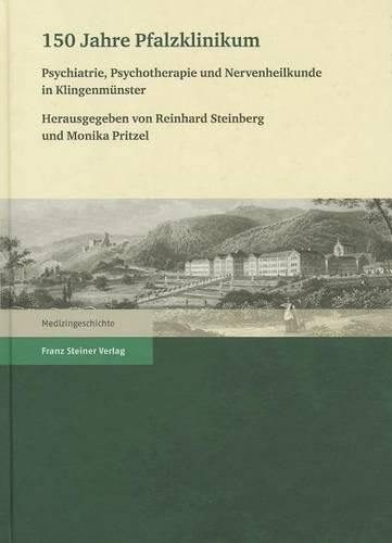 Cover image for 150 Jahre Pfalzklinikum: Psychiatrie, Psychotherapie Und Nervenheilkunde in Klingenmunster