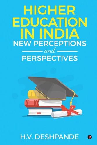 Cover image for Higher Education In India: New Perceptions and Perspectives