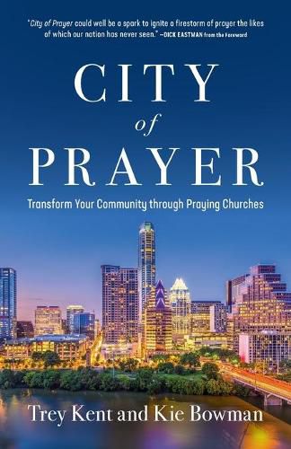 Cover image for City of Prayer: Transform Your Community Through Praying Churches