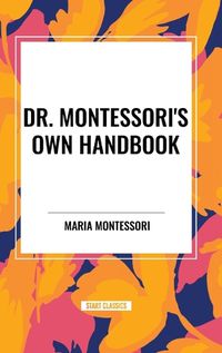 Cover image for Dr. Montessori's Own Handbook