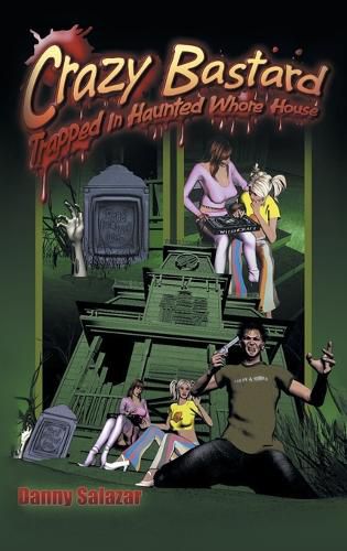 Cover image for Crazy Bastard Trapped in Haunted Whore House