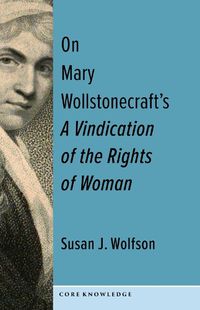 Cover image for On Mary Wollstonecraft's A Vindication of the Rights of Woman