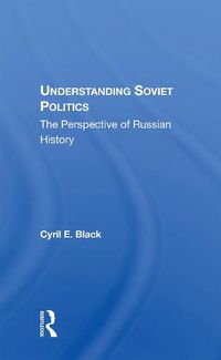 Cover image for Understanding Soviet Politics: The Perspective Of Russian History