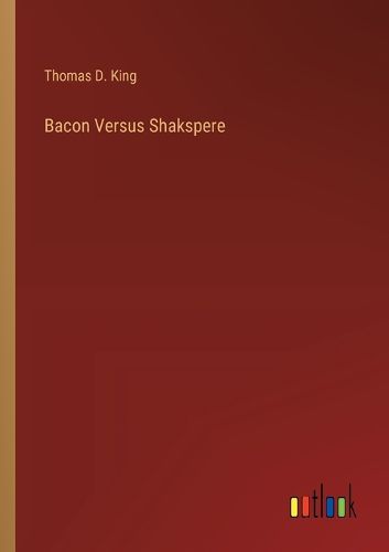 Bacon Versus Shakspere