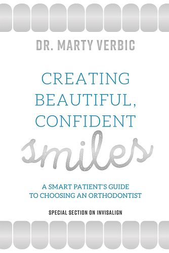 Cover image for Creating Beautiful Smiles: A Smart Patient's Guide to Choosing an Orthodontist