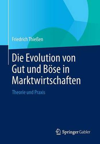 Cover image for Die Evolution Von Gut Und Boese in Marktwirtschaften: Theorie Und Praxis