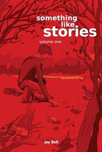 Cover image for Something Like Stories - Volume One