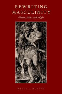 Cover image for Rewriting Masculinity: Gideon, Men, and Might