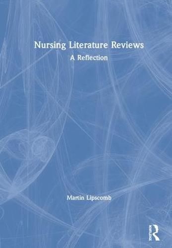 Cover image for Nursing Literature Reviews: A Reflection