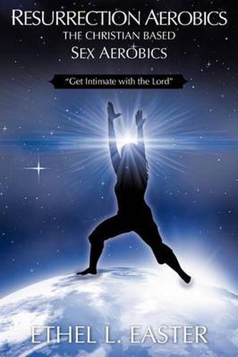 Cover image for Resurrection Aerobics the Christian Based Sex Aerobics