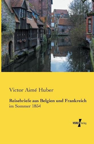 Cover image for Reisebriefe aus Belgien und Frankreich: im Sommer 1854