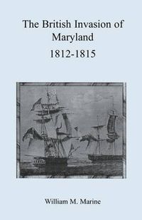 Cover image for British Invasion of Maryland, 1812-1815