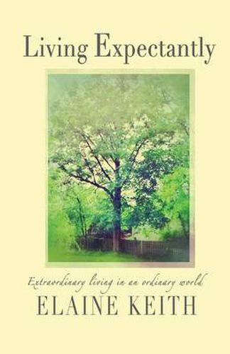 Cover image for Living Expectantly: Extraordinary Living in an Ordinary World.