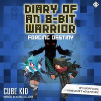Cover image for Diary of an 8-Bit Warrior: Forging Destiny