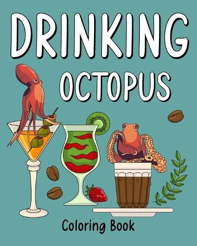 Cover image for Drinking Octopus Coloring Book