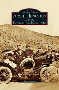 Cover image for Apache Junction and the Superstition Mountains