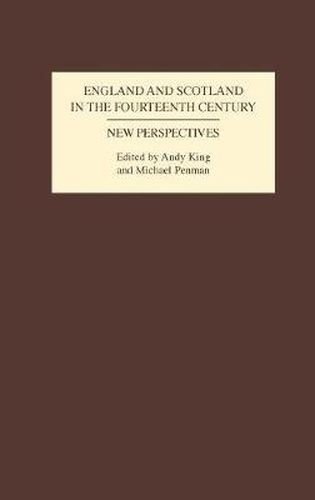 Cover image for England and Scotland in the Fourteenth Century: New Perspectives