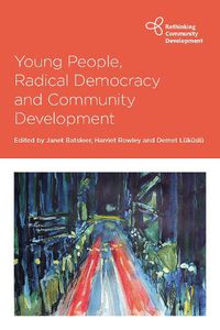 Cover image for Young People, Radical Democracy and Community Development