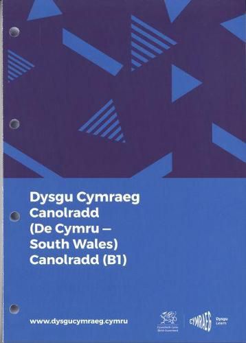 Cover image for Dysgu Cymraeg: Canolradd / Intermediate De Cymru / South Wales