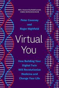 Cover image for Virtual You: How Building Your Digital Twin Will Revolutionize Medicine and Change Your Life