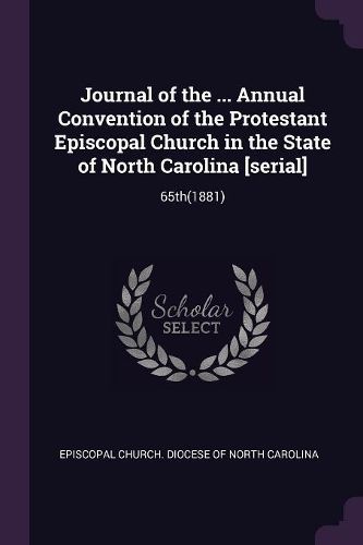 Cover image for Journal of the ... Annual Convention of the Protestant Episcopal Church in the State of North Carolina [serial]