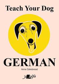 Cover image for Teach Your Dog German