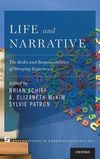 Cover image for Life and Narrative: The Risks and Responsibilities of Storying Experience