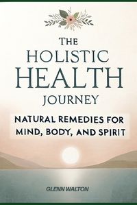 Cover image for The Holistic Health Journey