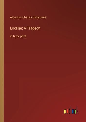 Cover image for Locrine; A Tragedy