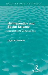 Cover image for Hermeneutics and Social Science (Routledge Revivals): Approaches to Understanding