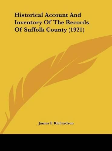 Cover image for Historical Account and Inventory of the Records of Suffolk County (1921)