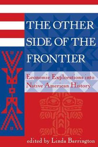 Cover image for The Other Side Of The Frontier: Economic Explorations Into Native American History