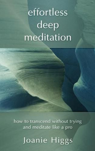 Cover image for Effortless Deep Meditation: How to Transcend Without Trying And Meditate Like a Pro