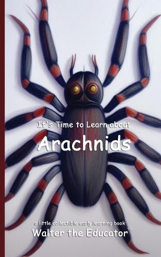 Cover image for It's Time to Learn about Arachnids