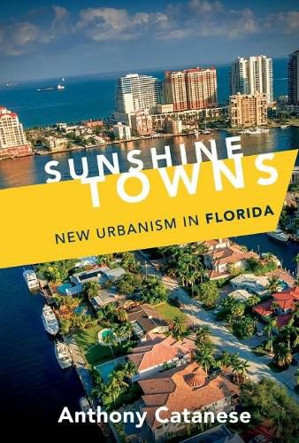 Cover image for Sunshine Towns: New Urbanism in Florida