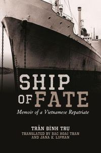 Cover image for Ship of Fate: Memoir of a Vietnamese Repatriate