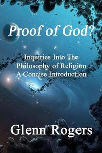 Cover image for Proof of God? Inquiries into the Philosophy of Religion, A Concise Introduction