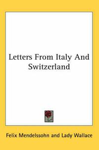 Cover image for Letters from Italy and Switzerland