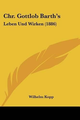 Chr. Gottlob Barth's: Leben Und Wirken (1886)