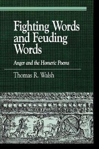 Cover image for Fighting Words and Feuding Words: Anger and the Homeric Poems