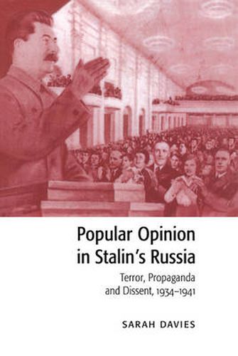 Popular Opinion in Stalin's Russia: Terror, Propaganda and Dissent, 1934-1941