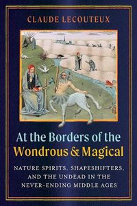 Cover image for At the Borders of the Wondrous and Magical