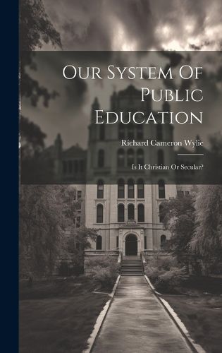 Cover image for Our System Of Public Education