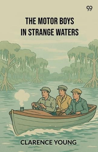 Cover image for The Motor Boys In Strange WatersOr Lost In A Floating Forest (Edition1)