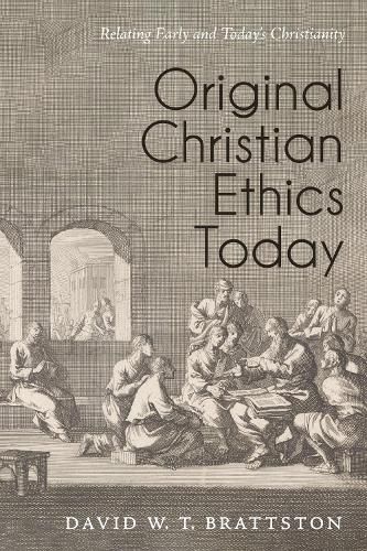 Cover image for Original Christian Ethics Today: Relating Early and Today's Christianity